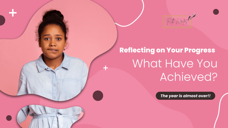 Reflecting on Your Progress: What Have You&nbsp;Achieved?